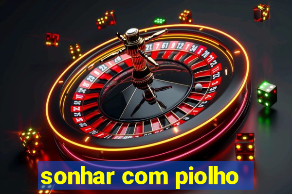 sonhar com piolho